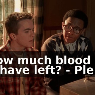 - How much blood do we have left? - Plenty.