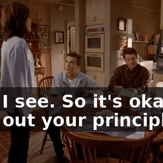 Oh, I see. So it's okay to sell out your principles