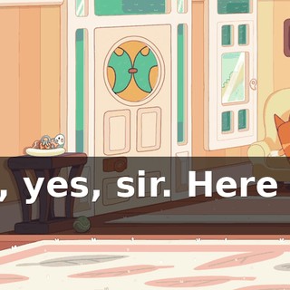 -Oh, yes, sir. Here you go.