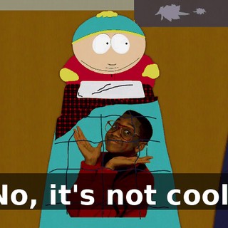 No, it's not cool!