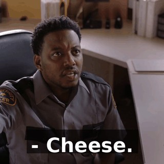 - Cheese.