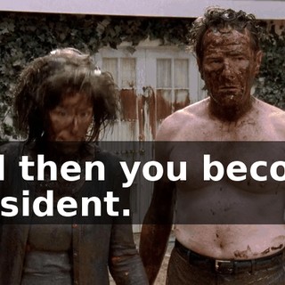 and then you become president.