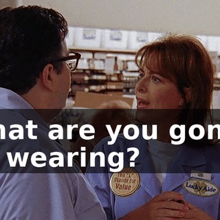 What are you gonna be wearing?