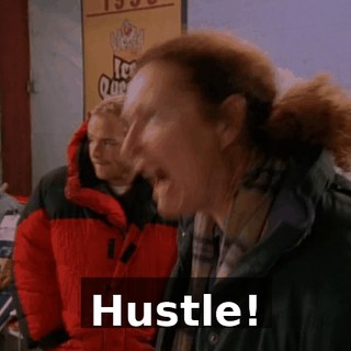 Hustle!