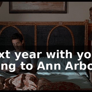 Next year with you going to Ann Arbor...