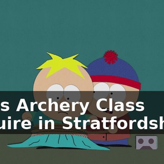 I was Archery Class Esquire in Stratfordshire!