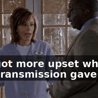 He got more upset when his transmission gave out.