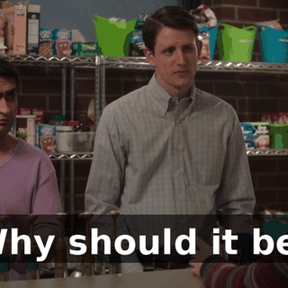 Why should it be?