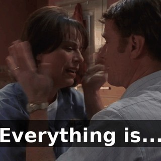 Everything is...