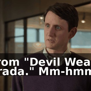 From "Devil Wears Prada." Mm-hmm.