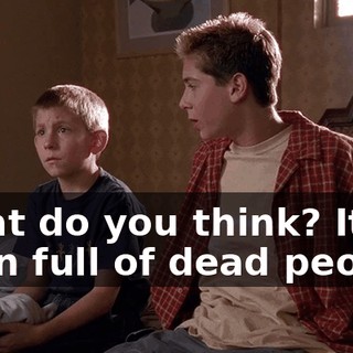 What do you think? It's a town full of dead people.