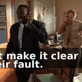 But make it clear it's their fault.