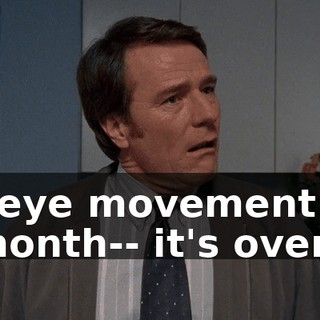 no eye movement for a month-- it's over.
