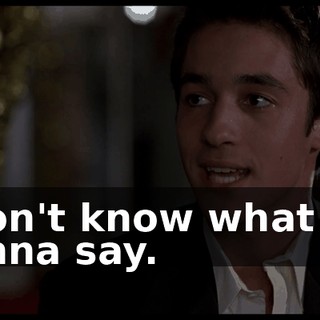 I don't know what I'm gonna say.