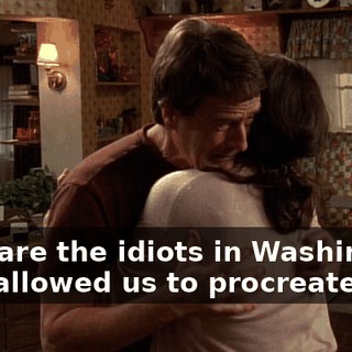 Who are the idiots in Washington that allowed us to procreate?