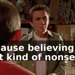 Because believing in that kind of nonsense