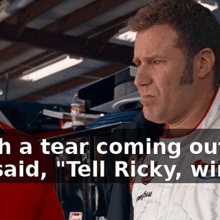 ...and with a tear coming out his eyes, he said, "Tell Ricky, win for me."
