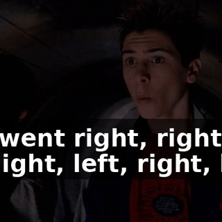We went right, right, straight, left, right, left,