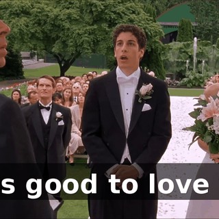 * It's good to love you
