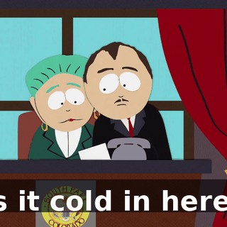 Is it cold in here?