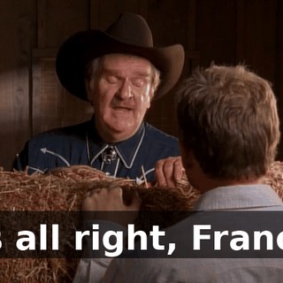 It's all right, Francis.
