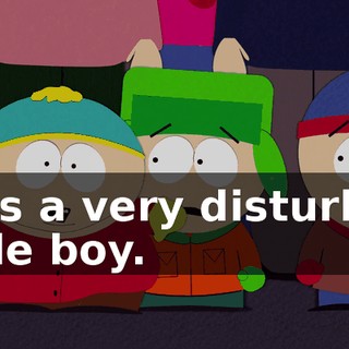 He's a very disturbed little boy.