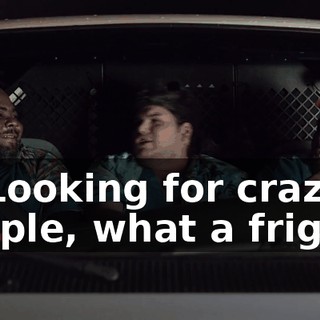 - * Looking for crazy people, what a fright *