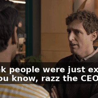 I think people were just excited to, you know, razz the CEO.