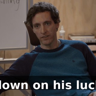 down on his luck