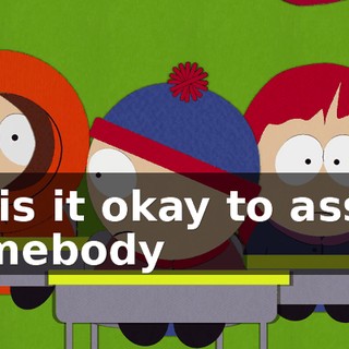 So is it okay to assist somebody