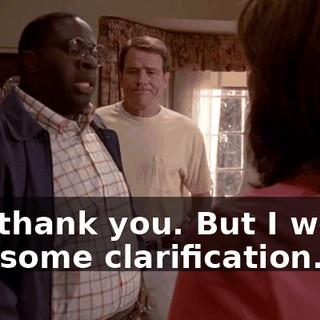 No, thank you. But I would like some clarification.