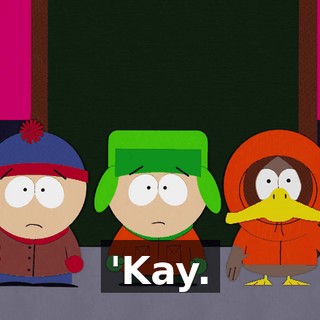 'Kay.
