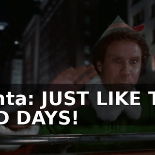 Santa: JUST LIKE THE OLD DAYS!