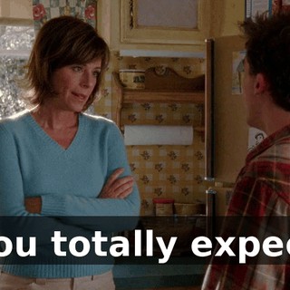 You totally expect