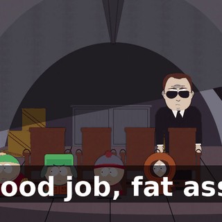 Good job, fat ass!
