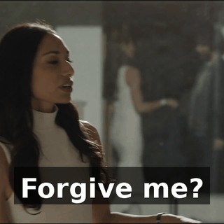 Forgive me?