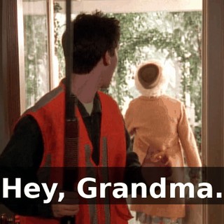 Hey, Grandma.