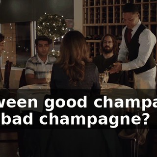 between good champagne and bad champagne?
