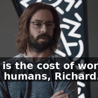 This is the cost of working with humans, Richard.