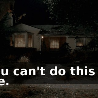 You can't do this to me.