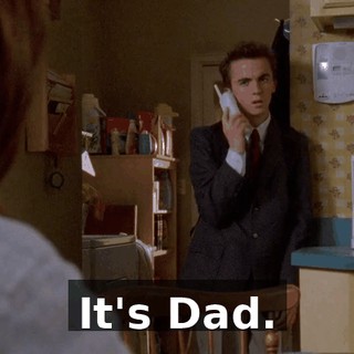 It's Dad.