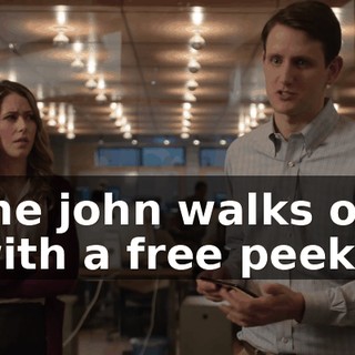 the john walks off with a free peek.