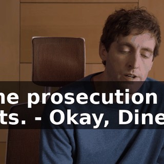 - The prosecution rests. - Okay, Dinesh,