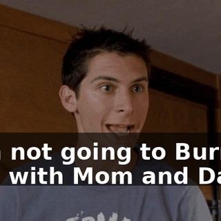 I am not going to Burning Man with Mom and Dad.