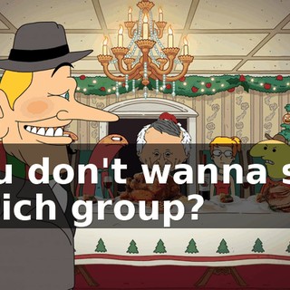 You don't wanna say which group?