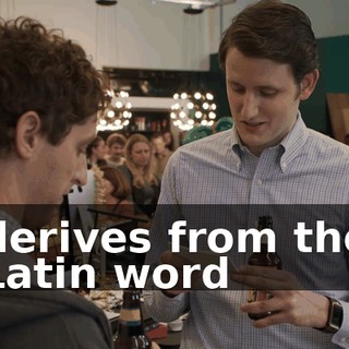 derives from the Latin word