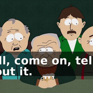 Well, come on, tell us about it.
