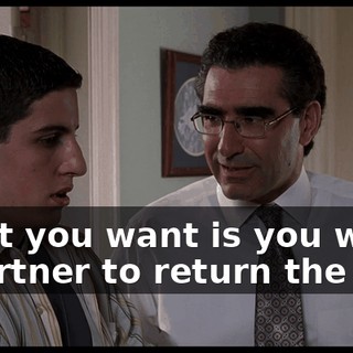 What you want is you want a partner to return the ball.