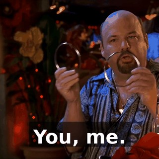 You, me.