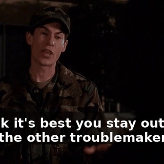 I think it's best you stay out here with the other troublemakers.